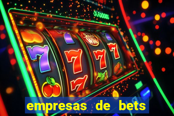 empresas de bets no brasil